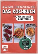 #wirbleibenzuhause - Das Kochbuch für alle Krisen und Notfälle