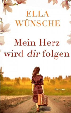 Mein Herz wird dir folgen