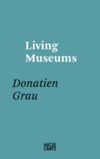 Donatien Grau: Living Museums