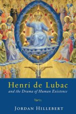 Henri de Lubac and the Drama of Human Existence