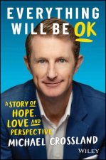 Everything Will Be OK: A story of hope, love and perspective