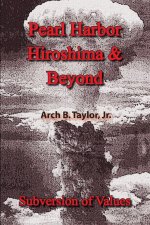 Pearl Harbor, Hiroshima and Beyond