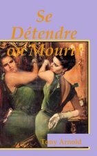 Se Detendre ou Mourir