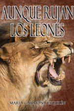 Aunque rujan los leones