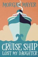 Cruise Ship Lost My Daughter