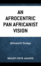 Afrocentric Pan Africanist Vision
