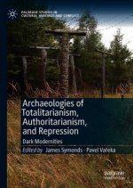 Archaeologies of Totalitarianism, Authoritarianism, and Repression