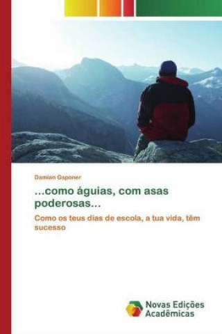 ...como aguias, com asas poderosas...