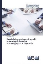 Kapital ekonomiczny i wyniki prywatnych banków komercyjnych w Ugandzie