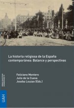 LA HISTORIA RELIGIOSA DE LA ESPAÑA CONTEMPORÁNEA
