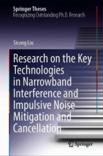 Research on the Key Technologies in Narrowband Interference and Impulsive Noise Mitigation and Cancellation