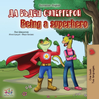 Being a Superhero (Bulgarian English Bilingual Book)