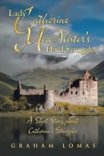 Lady Catherine MacAlister's Hard Struggles