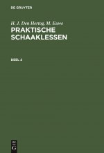 H. J. Den Hertog; M. Euwe: Praktische Schaaklessen. Deel 2