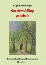 Aus dem Alltag gehebelt