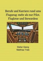 Berufe und Karriere rund ums Flugzeug: mehr als nur Pilot, Fluglotse und Stewardess