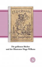 Die goldenen Bücher und der Illustrator Hugo Wilkens