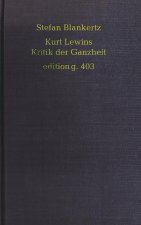 Kurt Lewins Kritik der Ganzheit