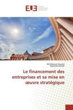 Le financement des entreprises et sa mise en oeuvre stratégique