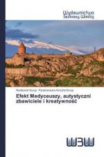 Efekt Medyceuszy, autystyczni zbawiciele i kreatywnośc
