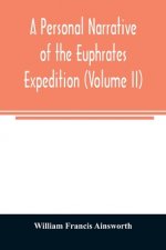 personal narrative of the Euphrates expedition (Volume II)