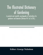 illustrated dictionary of gardening; a practical and scientific encyclopaedia of horticulture for gardeners and botanists (Division VII- ScL To ZYG.)