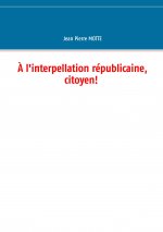 A l'interpellation republicaine, citoyen!