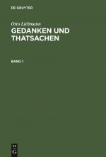 Otto Liebmann: Gedanken Und Thatsachen. Band 1