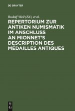 Repertorium Zur Antiken Numismatik Im Anschluss an Mionnet's Description Des Medailles Antiques