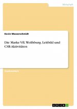 Die Marke VfL Wolfsburg. Leitbild und CSR-Aktivitäten