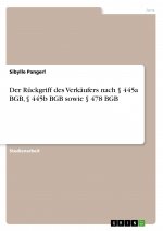 Der Rückgriff des Verkäufers nach § 445a BGB, § 445b BGB sowie § 478 BGB