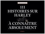111 histoires sur Harley ? connaître absolument