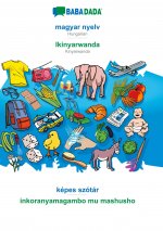 BABADADA, magyar nyelv - Ikinyarwanda, kepes szotar - inkoranyamagambo mu mashusho