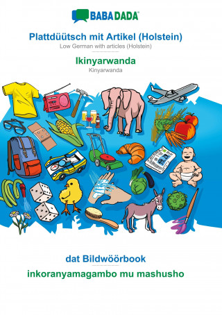 BABADADA, Plattduutsch mit Artikel (Holstein) - Ikinyarwanda, dat Bildwoeoerbook - inkoranyamagambo mu mashusho