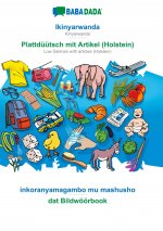 BABADADA, Ikinyarwanda - Plattduutsch mit Artikel (Holstein), inkoranyamagambo mu mashusho - dat Bildwoeoerbook