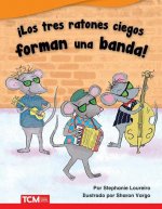 ?Los Tres Ratones Ciegos Forman Una Banda! (the Three Blind Mice Start a Band!)