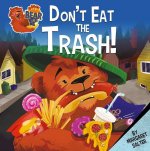 DONT EAT THE TRASH