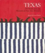 Texas: 150 Works from the Museum of Fine Arts, Houston