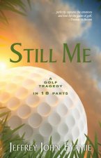 Still Me: A Golf Tragedy in 18 Parts
