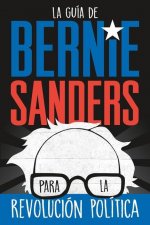 La guia de Bernie Sanders para la revolucion politica