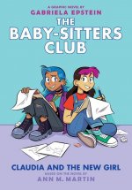 Claudia and the New Girl: A Graphic Novel (the Baby-Sitters Club #9): Volume 9