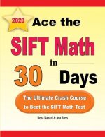 Ace the SIFT Math in 30 Days: The Ultimate Crash Course to Beat the SIFT Math Test