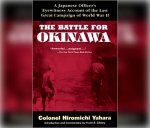 The Battle for Okinawa: A Japanese Officer's Eyewitness Account of the Last Great Campaign of World War II