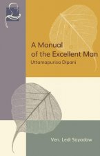 A Manual of the Excellent Man: Uttamapurisa Dipani