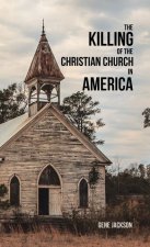 Killing of the Christian Church in America