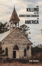 Killing of the Christian Church in America