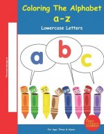 Coloring The Alphabet A-Z: Lowercase Letters