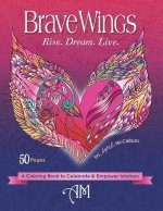 Brave Wings: A Coloring Book to Celebrate & Empower Women