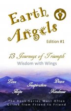 EARTH ANGELS - Edition #1: 13 Journeys of Triumph - Wisdom with Wings