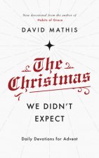 The Christmas We Didn't Expect: A Daily Advent Devotional